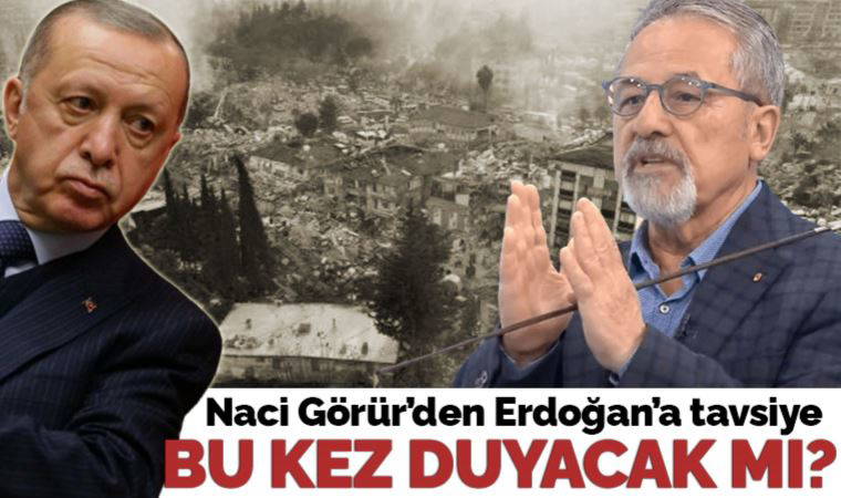 Prof. Dr. Naci Görür'den Erdoğan'a tavsiye: İnşaata başlanmamalı