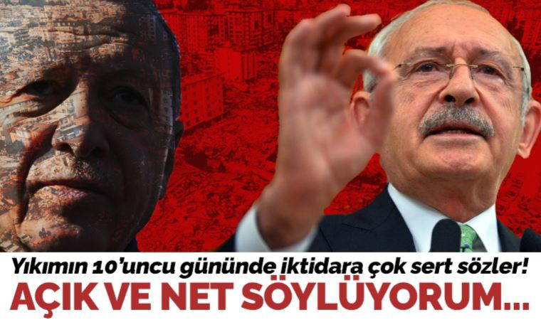 Kılıçdaroğlu'ndan depremin 10. gününde iktidara sert mesaj: 'Açık ve net söylüyorum, seçimler zamanında yapılacak'