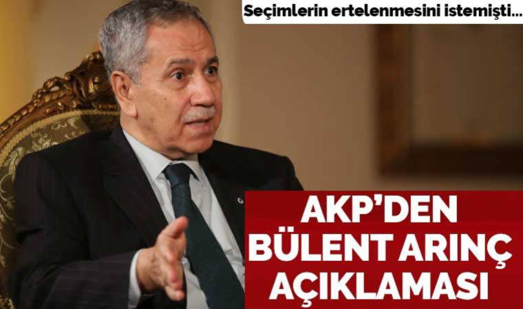 Seçimlerin ertelenmesini istemişti: Ömer Çelik'ten Bülent Arınç açıklaması