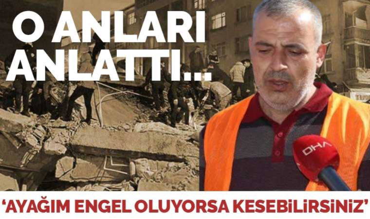 13 yaşındaki Esma'dan arama kurtarma ekiplerine: 'Ayağım engel oluyorsa kesebilirsiniz'