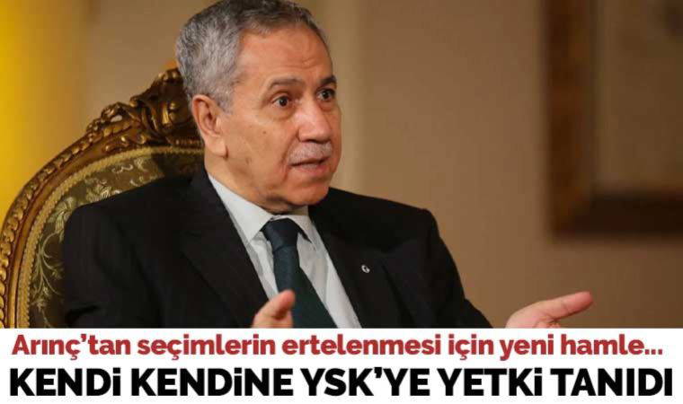 Bülent Arınç: 'YSK'nin seçimi erteleme yetkisi bal gibi var'