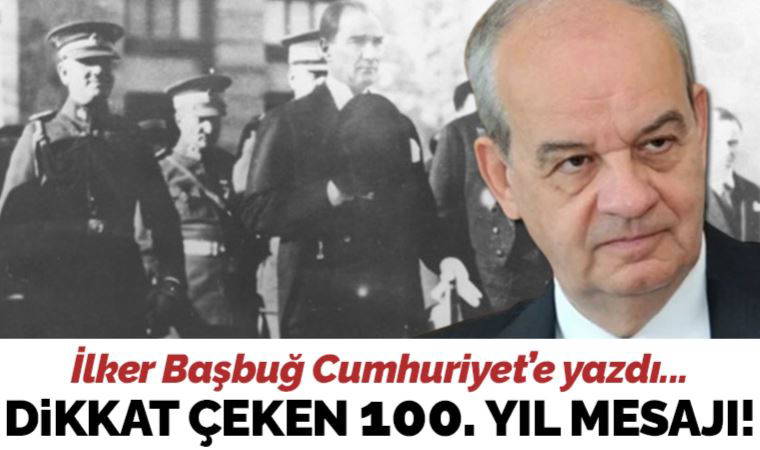 Cumhuriyetin yüzüncü yılı - İlker BAŞBUĞ