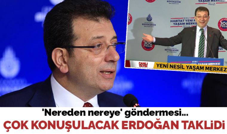'Nereden nereye' göndermesi... Ekrem İmamoğlu’ndan çok konuşulacak Erdoğan taklidi
