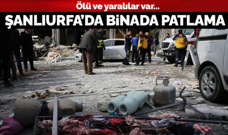 Son dakika | Şanlıurfa'da binada patlama! Ölü ve yaralılar var...