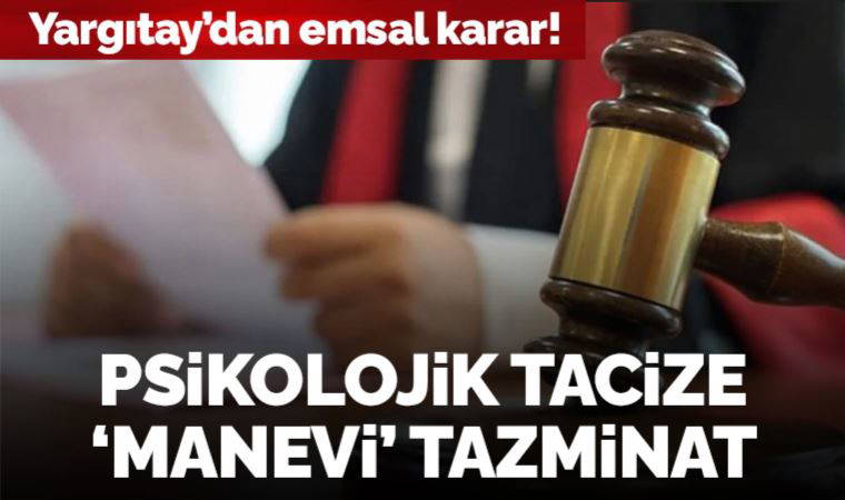 Yargıtay'dan emsal karar: Psikolojik tacize maruz kalan işçiye tazminat