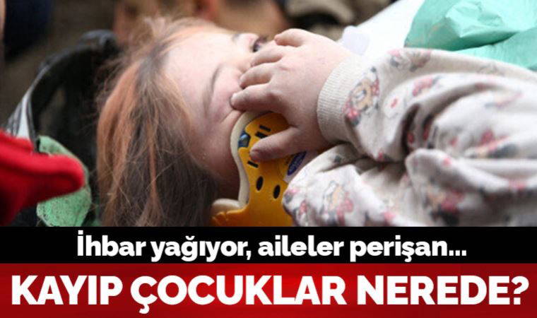Deprem bölgesinde hakkında kayıp ihbarı olan çocuklar bulunamıyor: Neredeler?