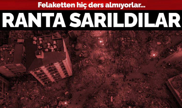 İktidar deprem bölgesi için uzmanların uyarısını dinlemedi: Jet hızıyla sınırsız inşaat