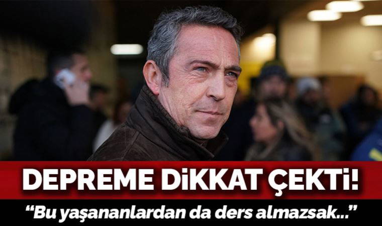 Fenerbahçe Başkanı Ali Koç: Bu yaşananlardan da ders almazsak...