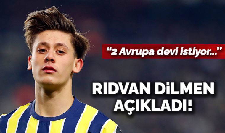Rıdvan Dilmen, Arda Güler'i isteyen iki Avrupa takımını açıkladı