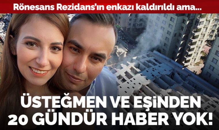 Rönesans Rezidans'ın enkazı kaldırıldı ama... Üsteğmen ve eşinden hala haber yok!