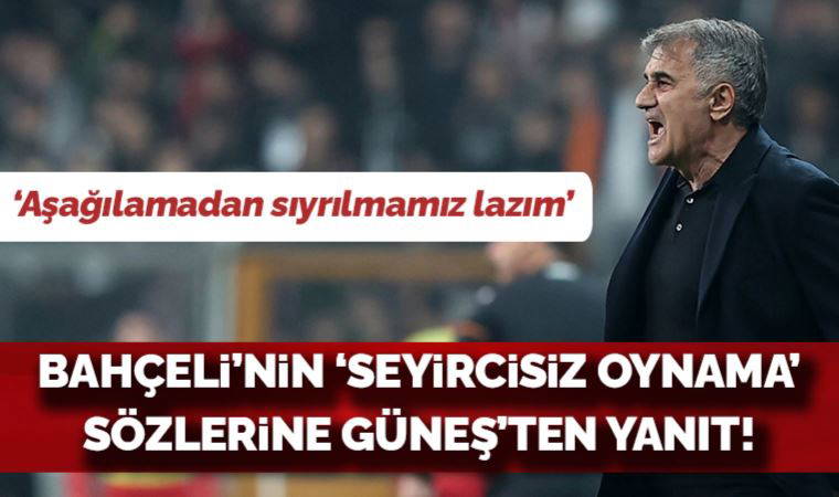 Şenol Güneş'ten Devlet Bahçeli'nin 'seyircisiz oynama' sözlerine yanıt: Aşağılamadan sıyrılmamız lazım