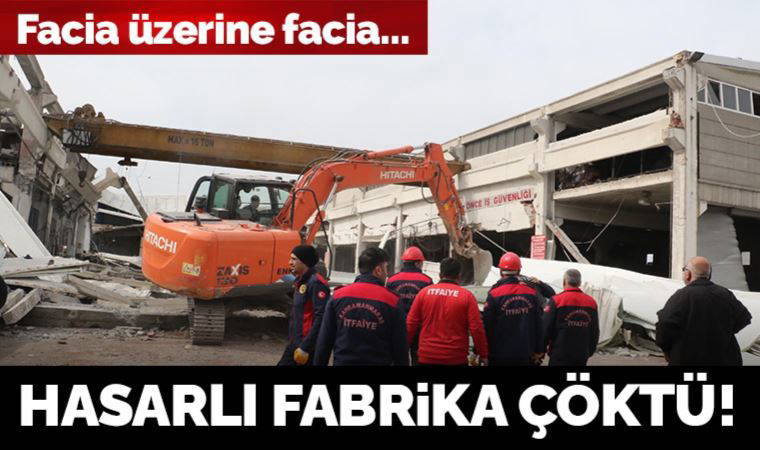 Son dakika... Kahramanmaraş'ta fabrika çöktü: Ölü ve yaralı işçiler var