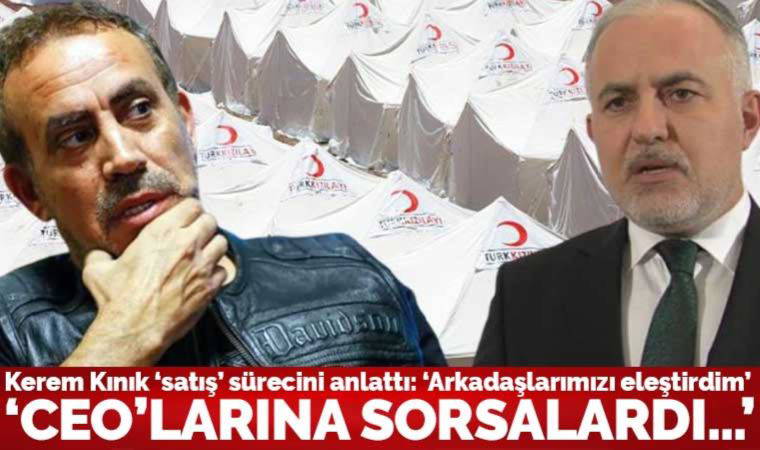 Kızılay Başkanı Kerem Kınık: 'Arkadaşları eleştirdim, CEO'larına sorsalardı...'