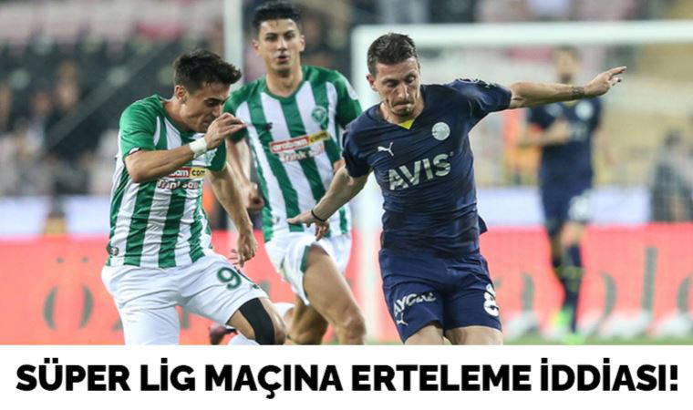 Fenerbahçe - Konyaspor maçına erteleme iddiası