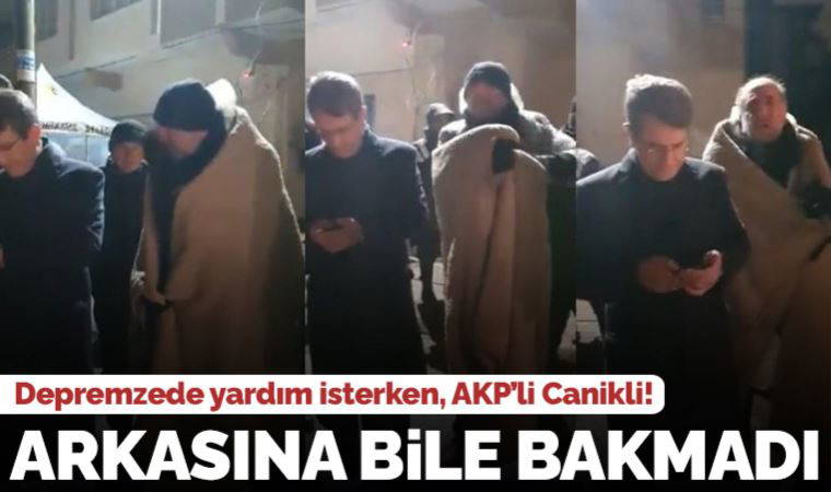 AKP'li Nurettin Canikli, depremzedenin yardım feryadına 'telefona bakarak' yanıt verdi