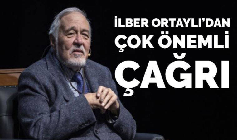 İlber Ortaylı'dan inşaat şirketlerine çağrı