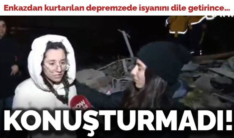 Enkazdan kurtarılan depremzede isyanını dile getirince... Muhabir konuşturmadı