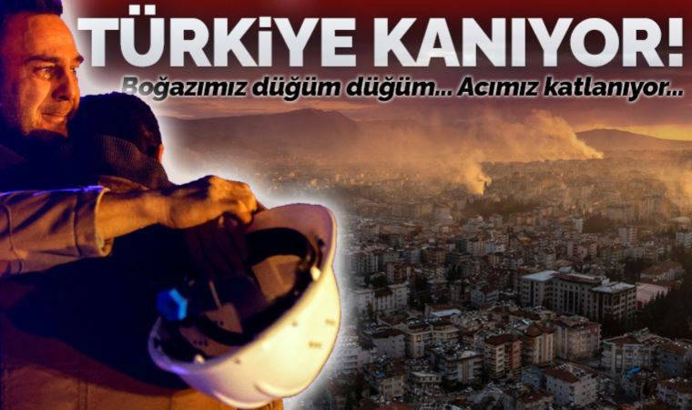 Son Dakika... Kahramanmaraş depreminde son durum: Can kaybı 6 bin 957