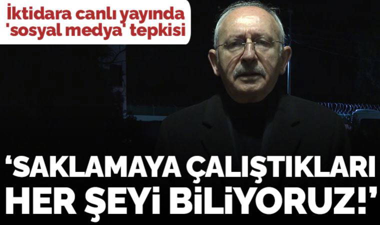 Son dakika... Kılıçdaroğlu'ndan iktidara canlı yayında 'sosyal medya' tepkisi: 'Saklamaya çalıştıkları her şeyi biliyoruz'