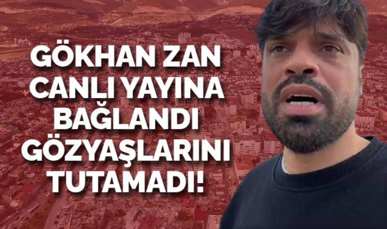 Gökhan Zan canlı yayına bağlandı, gözyaşlarını tutamadı!