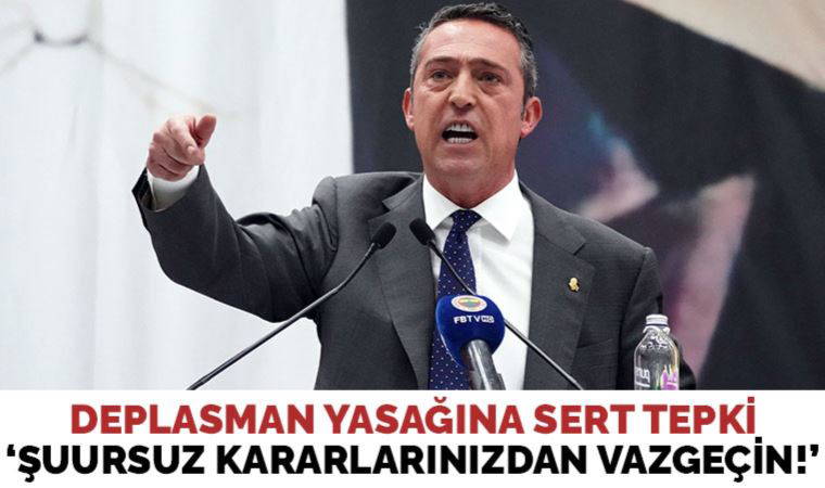 Fenerbahçe'den deplasman yasağı tepkisi: 'Şuursuz kararlarınızdan vazgeçin!'
