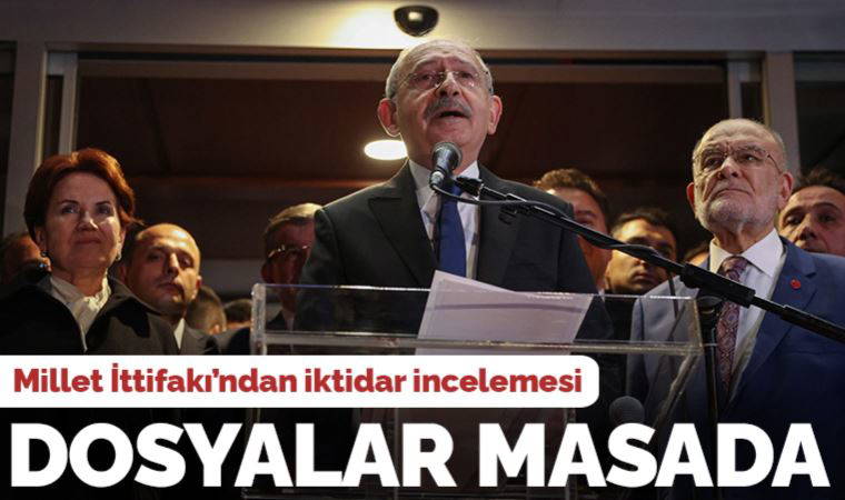 Millet İttifakı'ndan 'iktidar' incelemesi: Hepsinin dosyası masaya kondu