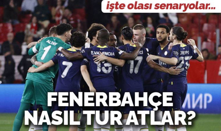 Fenerbahçe, Sevilla karşısında nasıl tur atlar? (10 Mart 2023)