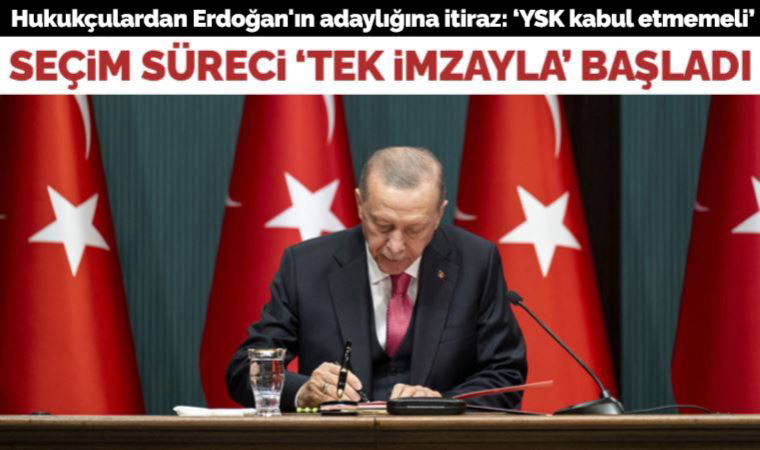 Hukukçulardan Erdoğan'ın adaylığına itiraz: YSK kabul etmemeli