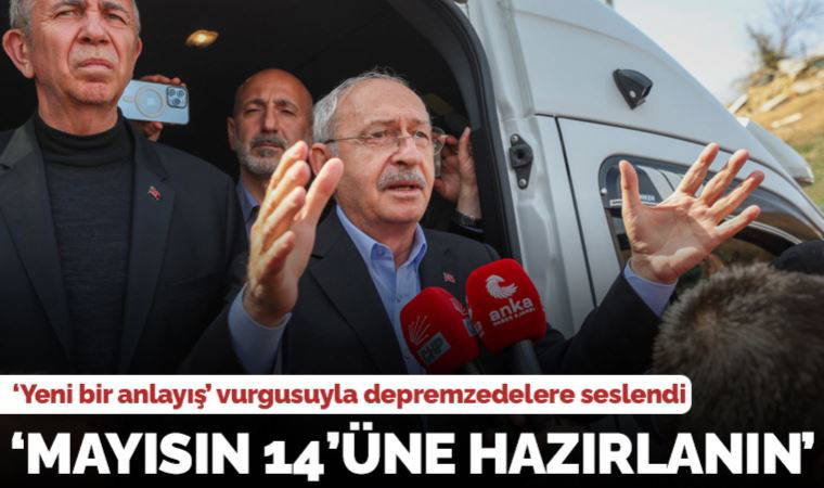 Kılıçdaroğlu, Afşin'de depremzedelere seslendi: 'Mayısın 14'üne hazırlanın, yeni bir anlayışı egemen kılacağız'