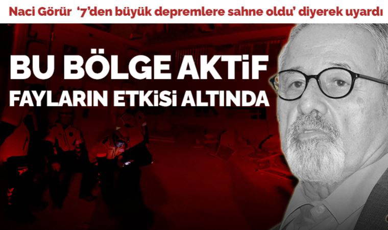 Naci Görür bir kez daha uyardı:  'Bölge büyük ölçüde bu aktif fayların etkisi altında'