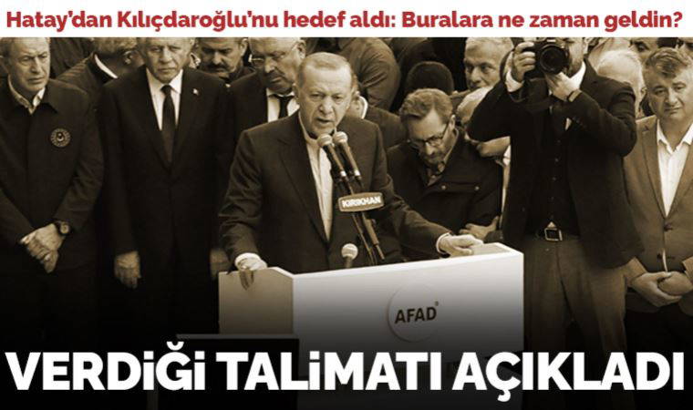 Son Dakika: Erdoğan Hatay'dan muhalefeti hedef aldı