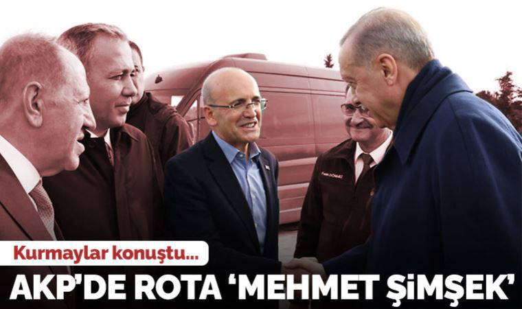 AKP, ekonomide rotayı Mehmet Şimşek'e çevirdi