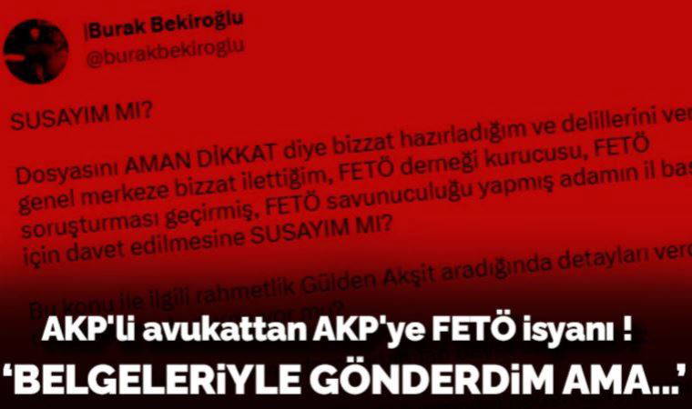 AKP'li avukattan 'FETÖ' isyanı: Vallahi billahi yeter!