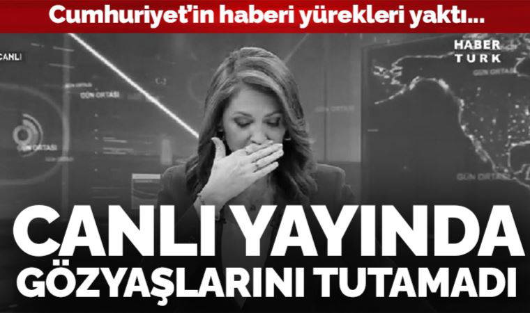 Habertürk Spikeri Serap Belet canlı yayında gözyaşlarını tutamadı