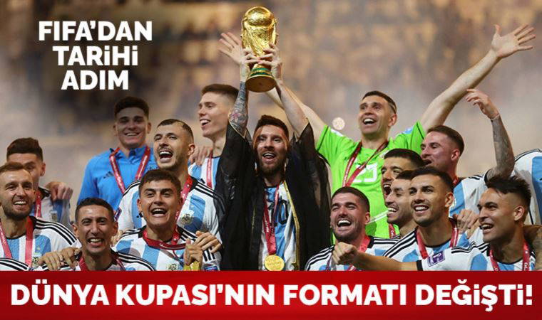FIFA açıkladı: Dünya Kupası'nın formatı değişti