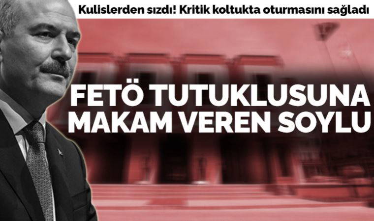FETÖ tutuklusuna makam veren Soylu