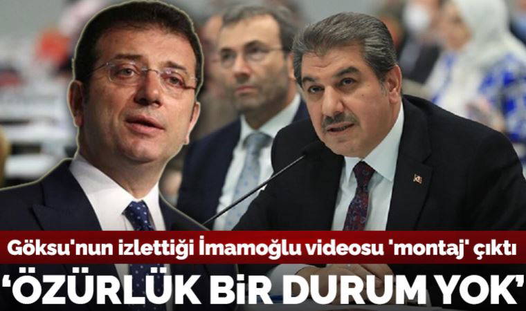 Tevfik Göksu'nun izlettiği İmamoğlu videosu 'montaj' çıktı