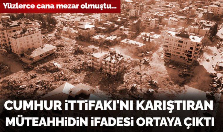 Cumhur İttifakı'nı karıştıran müteahhit  Yunus Kaya’nın ifadesi ortaya çıktı