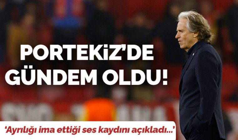 Jorge Jesus, Portekiz'de manşet oldu! 'Ayrılığı ima ettiği ses kaydını açıkladı'
