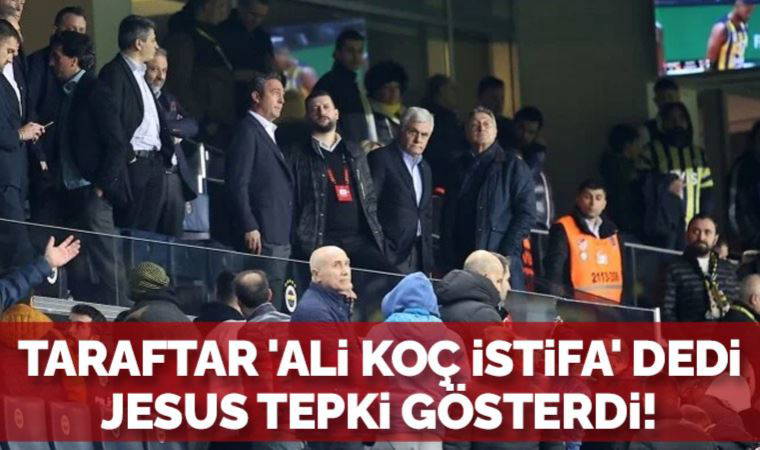 Taraftar 'Ali Koç istifa' dedi, Jesus tepki gösterdi!