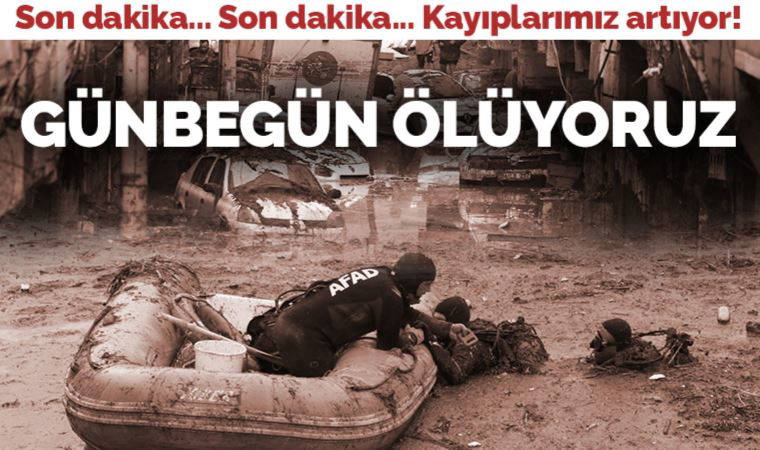 Son Dakika: Deprem bölgesindeki sel felaketinde can kaybı 18'e yükseldi