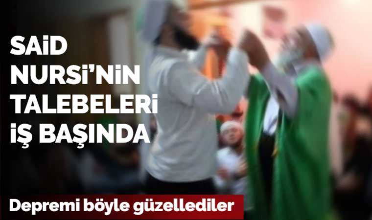 Said Nursi'nin talebeleri 'görev' başında: Depremi böyle güzellediler