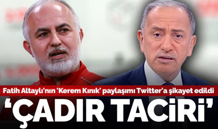 Fatih Altaylı'nın 'Kerem Kınık' paylaşımı Twitter'a şikayet edildi: 'Peki biz seni kime şikayet edelim?'