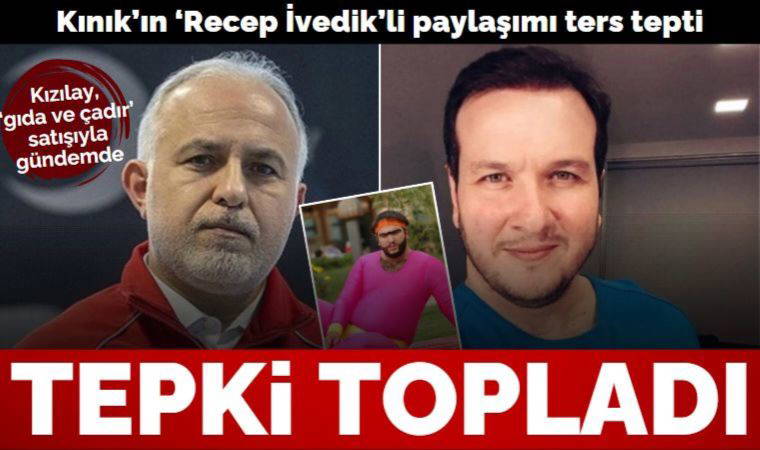 Kızılay Başkanı Kerem Kınık'ın 'Recep İvedik'li paylaşımına tepki! Saniyeler içinde düzeltti