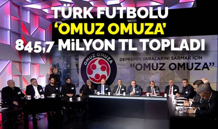 Türk futbol ailesinden 'Omuz omuza' 845.7 Milyon TL bağış!