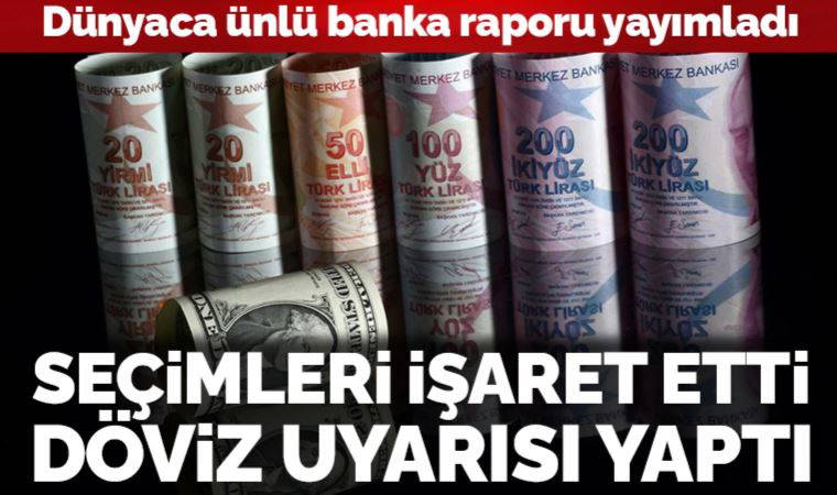 Goldman Sachs seçimlere işaret etti, döviz uyarısı yaptı