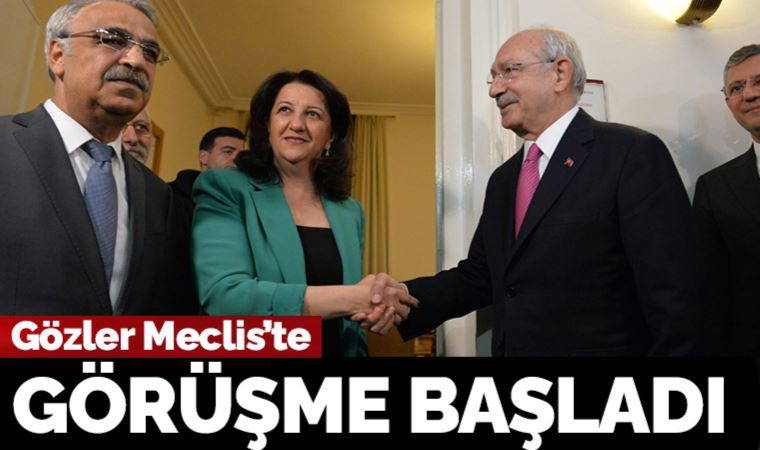 Son dakika... Kılıçdaroğlu- HDP görüşmesi başladı