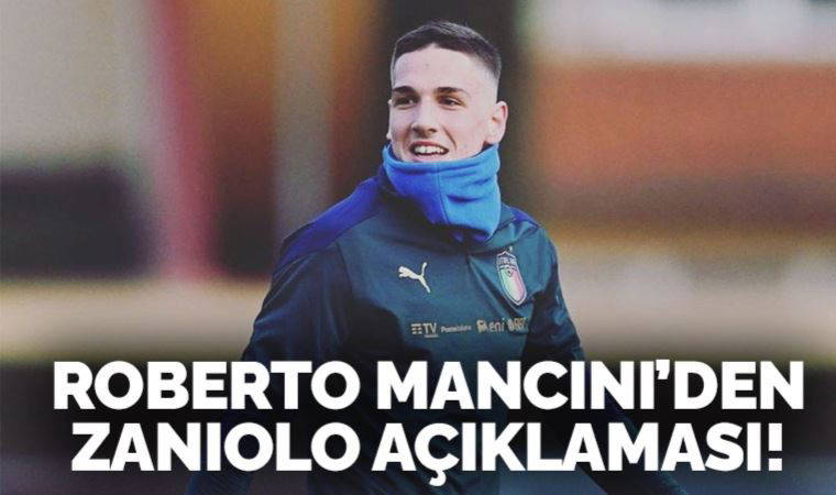 Roberto Mancini'den İtalya Milli Takımı'na çağrılmayan Nicolo Zaniolo ile ilgili açıklama