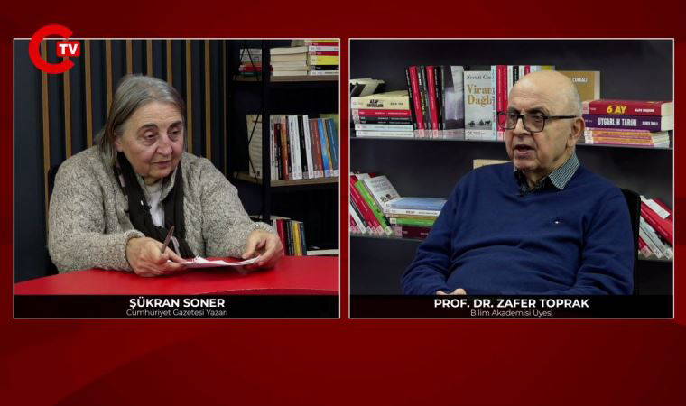 Şükran Soner'in bu haftaki konuğu Bilim Akademisi Üyesi Prof. Dr. Zafer Toprak