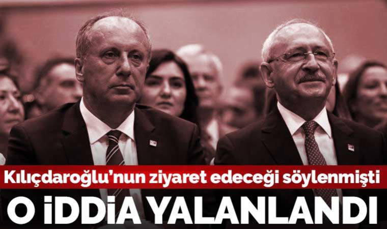 Son dakika... Kemal Kılıçdaroğlu Muharrem İnce'yi ziyaret edecek iddiası yalanlandı